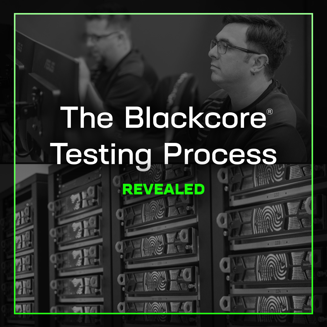 The Blackcore Testing Process - Revealed